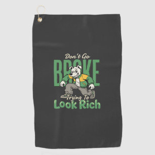 Funny Drip Dog Money Quote Golf Towel