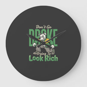 Funny Drip Dog Money Quote Large Clock