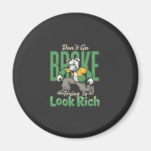 Funny Drip Dog Money Quote Magnet