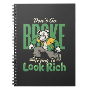 Funny Drip Dog Money Quote Notebook