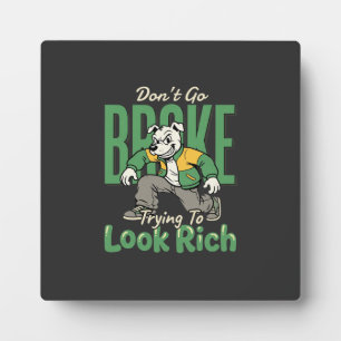 Funny Drip Dog Money Quote Plaque