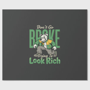 Funny Drip Dog Money Quote Wrapping Paper