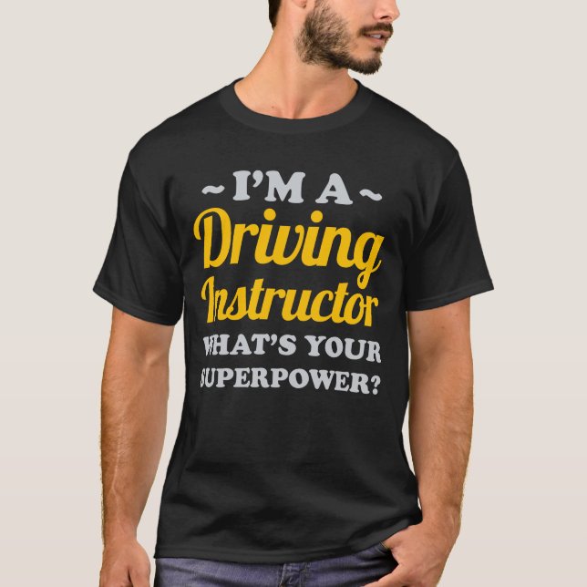 Funny Driving Instructor T-Shirt (Front)