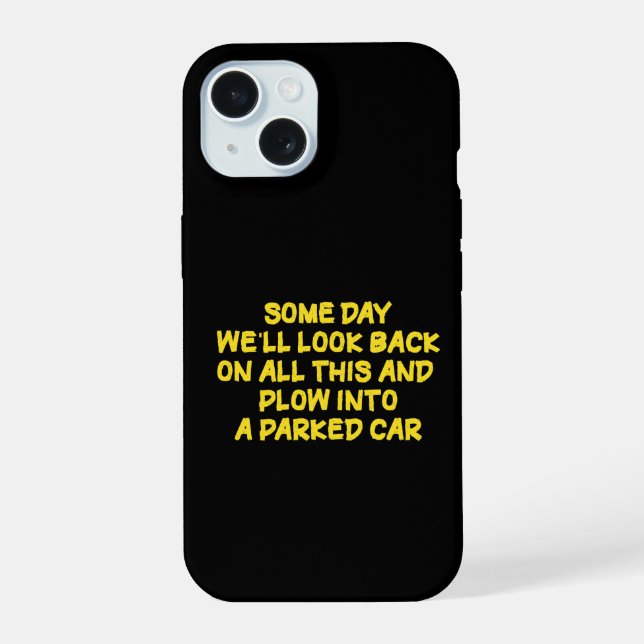 Funny Driving While Nostalgic Cautionary Quote iPhone 15 Case (Back)