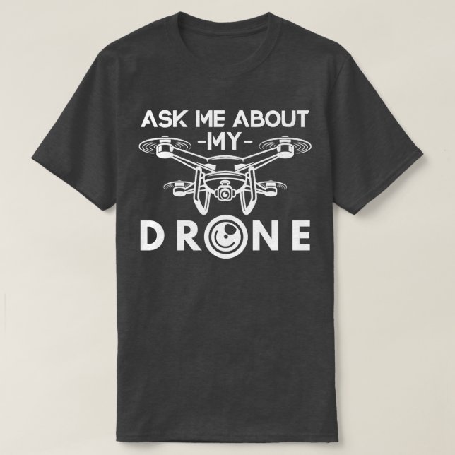 Funny Drone Pilot Drones T-Shirt (Design Front)