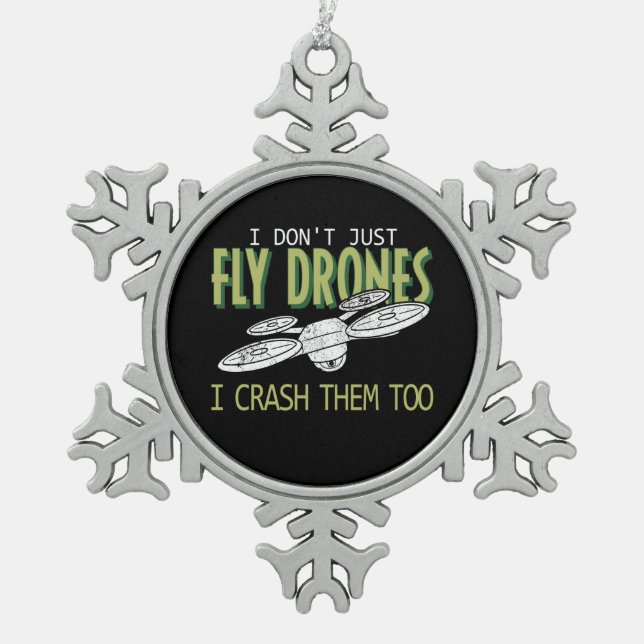 Funny Drone Pilot Multirotor Quadcopter Fly Crash Snowflake Pewter Christmas Ornament (Front)