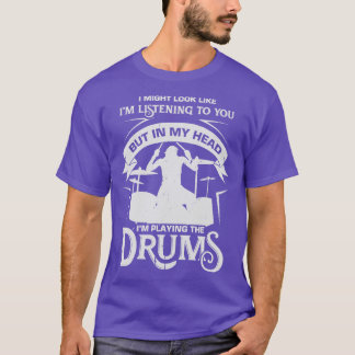 Funny Drum Drumming Drummer Percussionist Gift T-Shirt