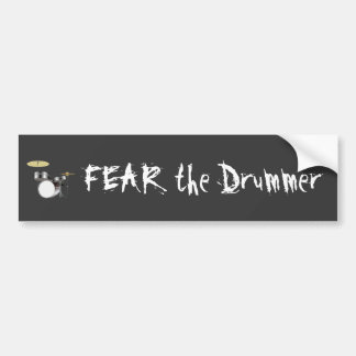 Funny Drummer Bumper Sticker Fear the Drummer