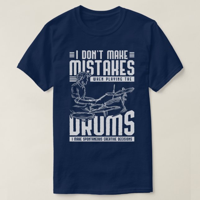Funny Drummer Quote Drumsticks Music Drums  T-Shirt (Design Front)