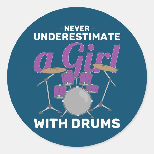 Funny Drummer Women Never Underestimate A Girl Classic Round Sticker (Front)