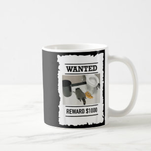Funny Drunk Raccoon Wanted Reward $1000 Trash Pand Coffee Mug