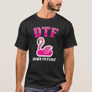 Funny DTF River Tubing Down To Float Summer Float T-Shirt
