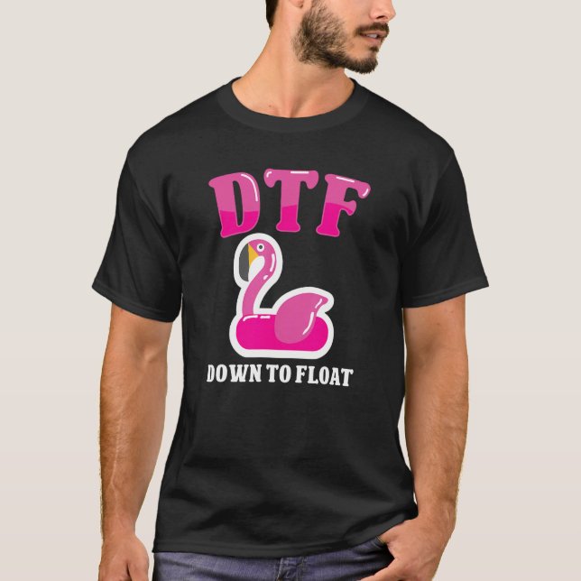 Funny DTF River Tubing Down To Float Summer Float  T-Shirt (Front)