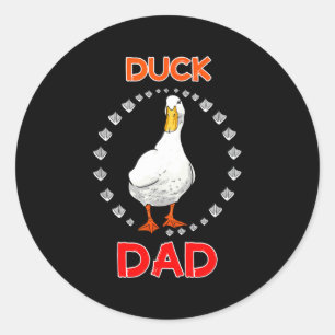 Funny Duck Dad Duck Lover Funny Duck Owner For Men Classic Round Sticker