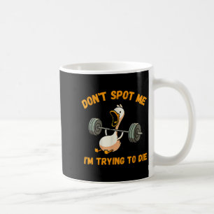 Funny Duck Don't St Me I'm Trying To Die Workout G Coffee Mug