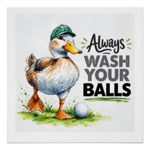 Funny Duck Golfer Always Wash Your Balls Golf Poster