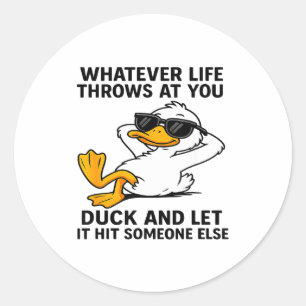 Funny Duck Graphic Men Women Funny Quote  Classic Round Sticker