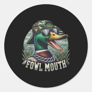 Funny Duck Hunter Shirt Fowl Mouth Duck Hunting Go Classic Round Sticker