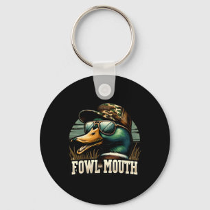 Funny Duck Hunter Shirt Fowl Mouth Duck Hunting Go Key Ring