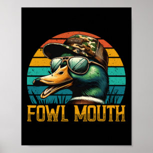 Funny Duck Hunter Shirt Fowl Mouth Duck Hunting Go Poster
