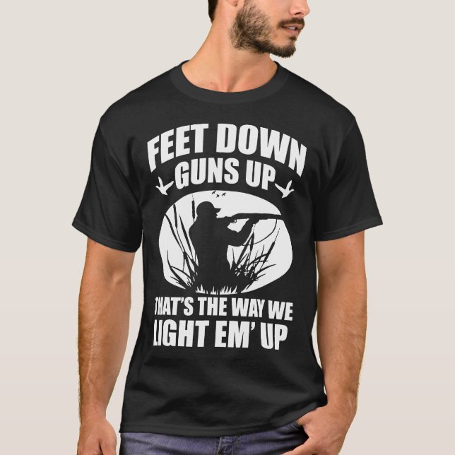 Funny Duck Hunting Feet Down Guns Up Hunters Gift  T-Shirt (Front)