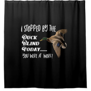 Funny Duck Hunting Men Work Mallard Quote Black Shower Curtain