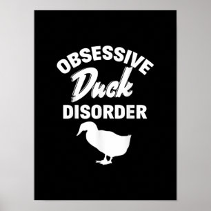 Funny Duck Hunting Odd Obsessive Duck Disorder Poster