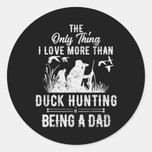 Funny Duck Hunting With Dad Dog Gift For Duck Hunt Classic Round Sticker
