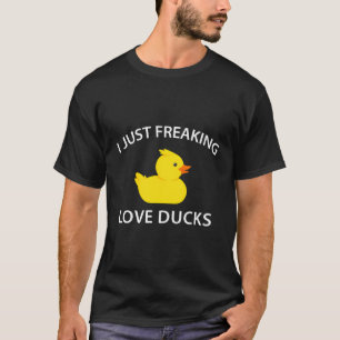 Funny Duck I Just Freaking Love Ducks T-Shirt
