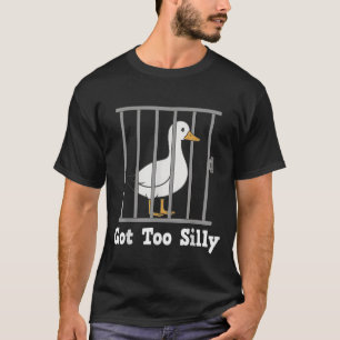 Funny Duck Meme Got Too Silly Humour For Men Women T-Shirt