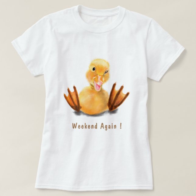 Funny Duck T-Shirt Weekend Again - Custom Text (Design Front)