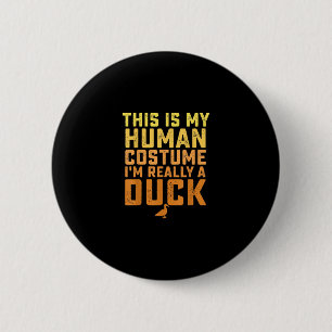 Funny Duck This Is My Human Costume Halloween 6 Cm Round Badge
