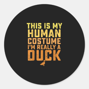 Funny Duck This Is My Human Costume Halloween Classic Round Sticker