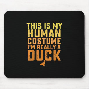 Funny Duck This Is My Human Costume Halloween Mouse Mat