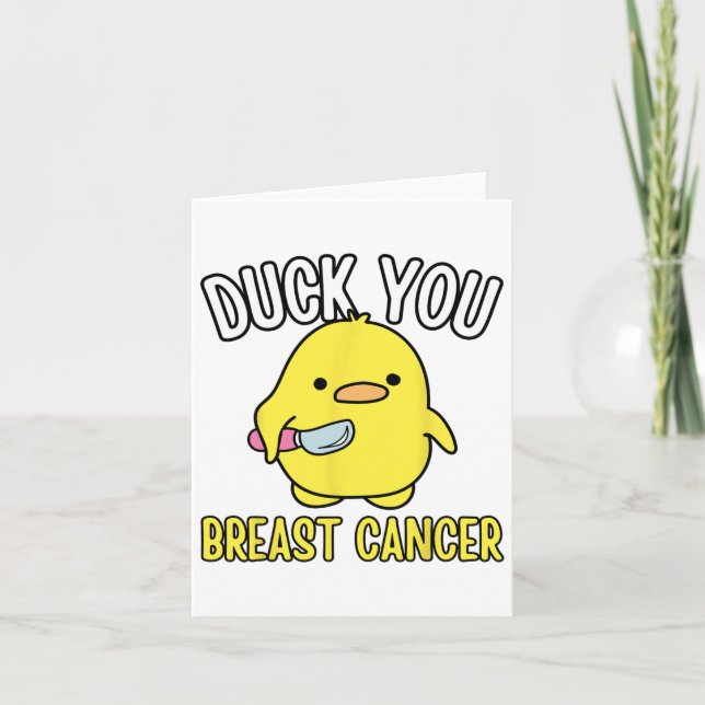 Funny Duck You Breast Cancer Awareness Survival Te Card (Front)