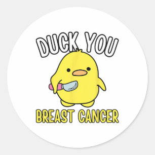 Funny Duck You Breast Cancer Awareness Survival Te Classic Round Sticker