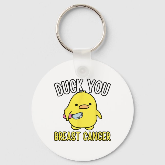 Funny Duck You Breast Cancer Awareness Survival Te Key Ring (Front)