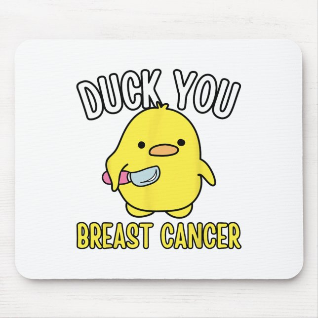Funny Duck You Breast Cancer Awareness Survival Te Mouse Mat (Front)