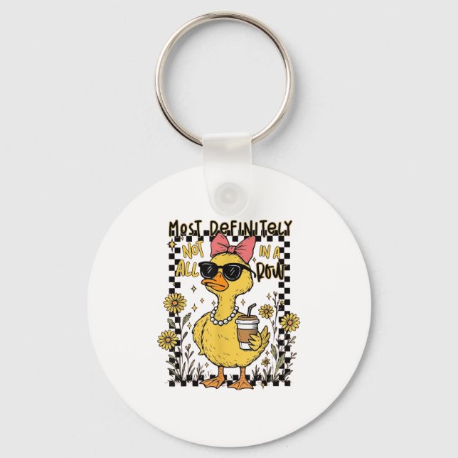 Funny Ducks Most Definitely Not All In A Row Hilar Key Ring (Front)