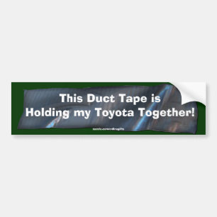 Funny Duct Tape Bumper Sticker for your Toyota Car