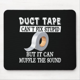 Funny Duct Tape Can't Fix Stud But Can Muffle The  Mouse Mat