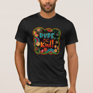 Funny Dude Be Kind Trendy Kindness Inspirivity T-Shirt