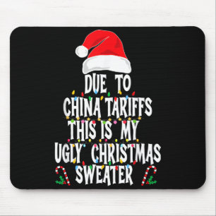 Funny Due To China Tarriffs Ugly Christmas Sweater Mouse Mat