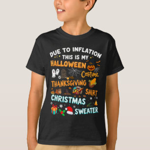 Funny Due To Inflation This Is Halloween Christmas T-Shirt