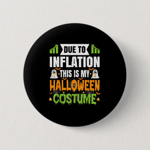 Funny Due To Inflation This Is My Halloween Costum 6 Cm Round Badge