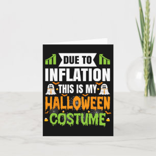 Funny Due To Inflation This Is My Halloween Costum Card