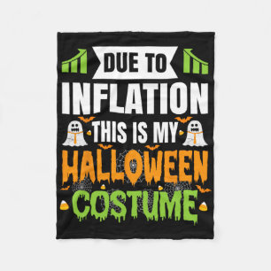 Funny Due To Inflation This Is My Halloween Costum Fleece Blanket