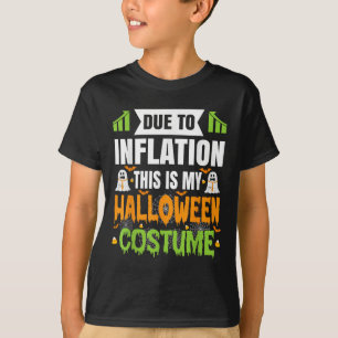 Funny Due To Inflation This Is My Halloween Costum T-Shirt