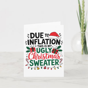 Funny Due To Inflation This Is My Ugly Sweater For Card
