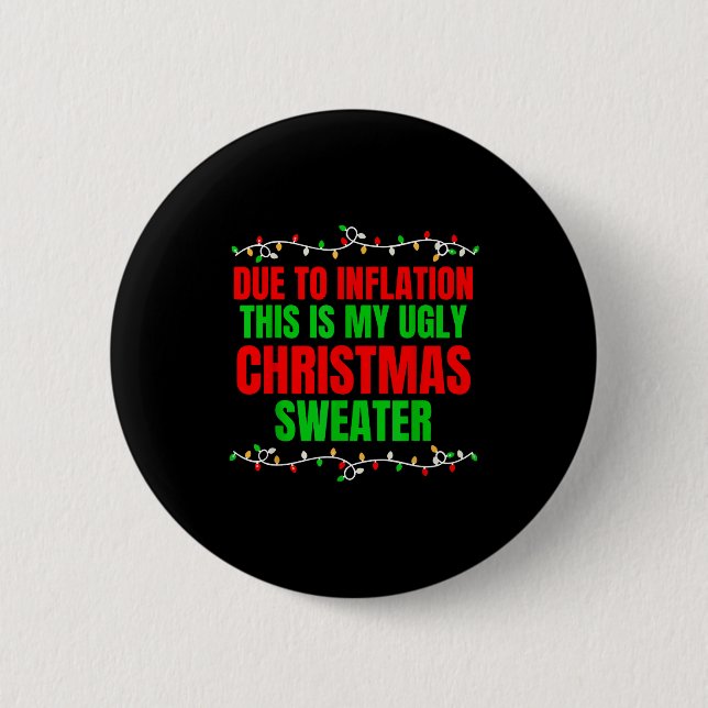 Funny Due To Inflation Ugly Christmas Sweaters Fam 6 Cm Round Badge (Front)